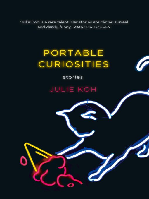 Title details for Portable Curiosities by Julie Koh - Available